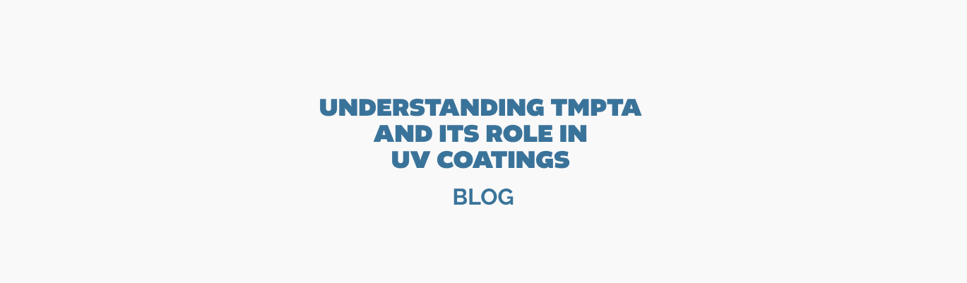 You are currently viewing Understanding TMPTA and Its Role in UV-Curable Coatings